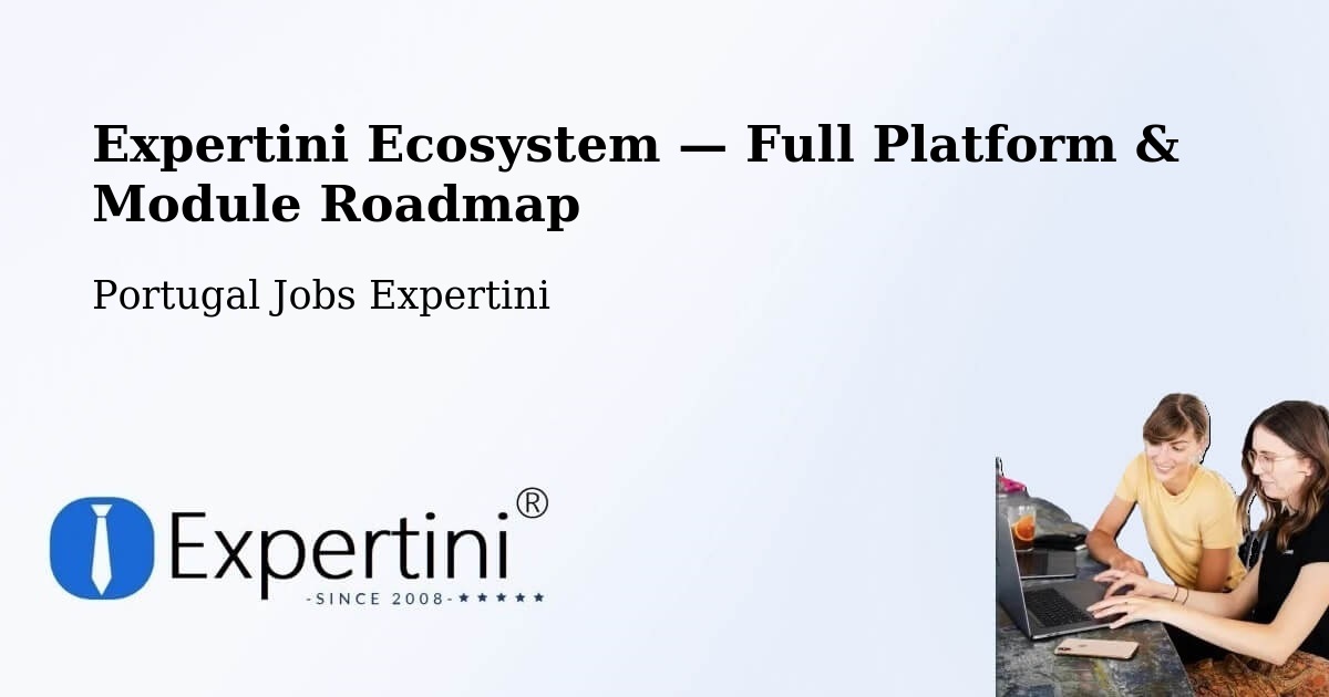 Expertini Ecosystem — Full Platform & Module Roadmap – Arões