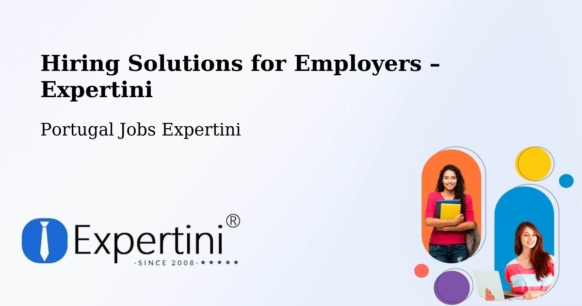 Hiring Solutions for Employers in Arões - Arões, Portugal Jobs Expertini