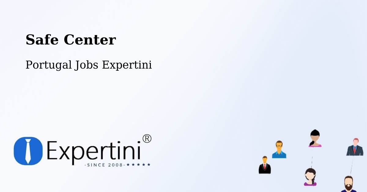 Safety Center – Arões - Portugal Jobs Expertini
